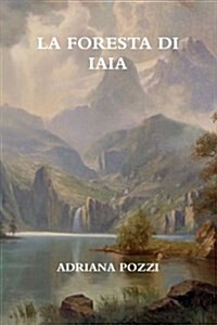 LA Foresta DI Iaia (Paperback)