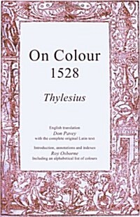 On Colours 1528 : A Translation from Latin (Paperback)