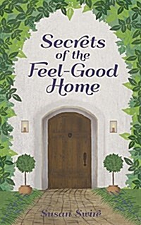 Secrets of the Feel-Good Home : What Works & What Doesnt (Paperback)