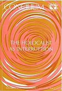 Concilium 175 Holocaust as Interruption (Paperback)