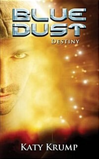 Blue Dust: Destiny (Paperback, 2 Rev ed)