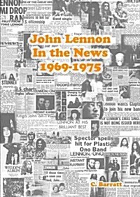 John Lennon in the News 1969-1975 (Paperback)