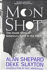 Moon Shot: The Inside Story of Americas Race to the Moon (Paperback, 0)