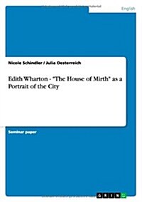 Edith Wharton - The House of Mirth as a Portrait of the City (Paperback)