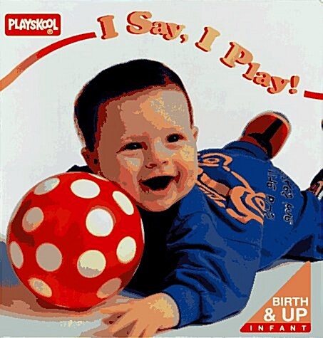 I Say, I Play (Babies, Babies, Babies) (Hardcover)