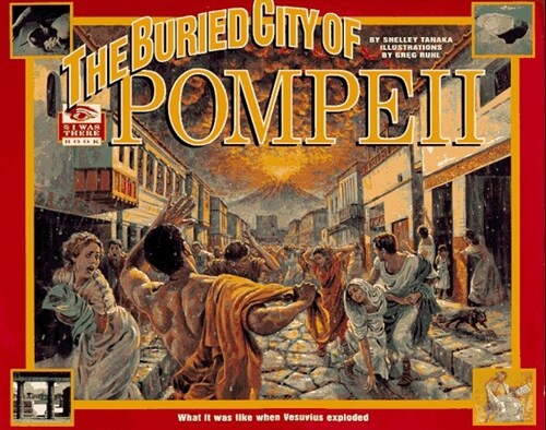 I Was There: The Buried City of Pompeii (Hardcover, 1st)