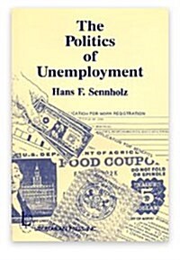 The Politics of Unemployment (Hardcover)