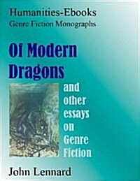 Of Modern Dragons : And Other Essays on Genre Fiction (Paperback)