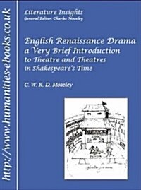 English Renaissance Drama : A Very Brief Introduction to Theatre and Theatres in Shakespeares Time (Paperback, 2 Rev ed)