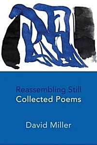 Reassembling Still: Collected Poems (Paperback)