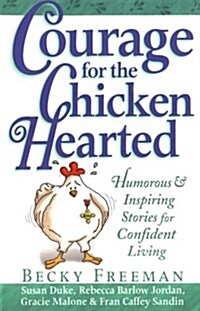 Courage for the Chicken Hearted (Paperback)