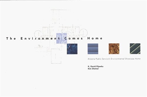 The Environment Comes Home: Azirona Public Services Environmental Showcase Home (Paperback)