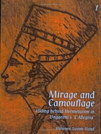 Mirage and Camouflage : Hiding Behind Hermeticism in Ungarettis lAllegria (Paperback)
