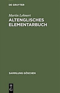 Altenglisches Elementarbuch: Einf?rung, Grammatik, Texte Mit ?ersetzung Und W?terbuch (Hardcover, 10, 10. Verb. Aufl.)