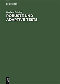 Robuste Und Adaptive Tests (Hardcover, Reprint 2012)