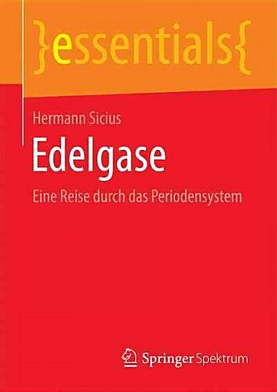 Edelgase: Eine Reise Durch Das Periodensystem (Paperback, 2015)