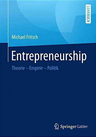 Entrepreneurship: Theorie, Empirie, Politik (Paperback, 1. Aufl. 2016)