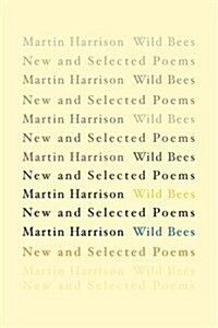 Wild Bees : New and Selected Poems (Paperback)