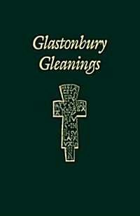 Glastonbury Gleanings (Paperback)