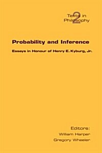 Probability and Inference : Essays in Honour of Henry E. Kyburg Jr. (Paperback)