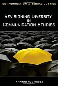 Revisioning Diversity In Communication Studies (Paperback)