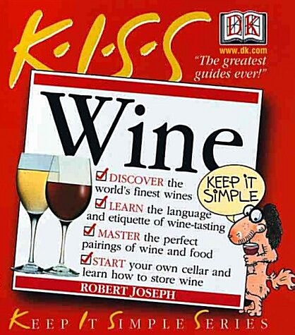 KISS Guide to Wine (Keep It Simple Series) (Paperback, 1st)