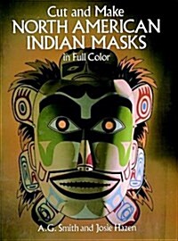 Cut & Make North American Indian Masks in Full Color (Paperback, First Edition)