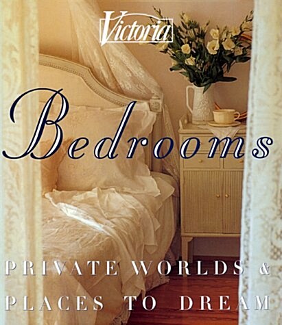 Victoria: Bedrooms: Private Worlds & Places to Dream (Hardcover, 1st)