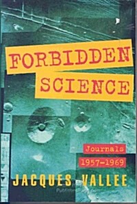 Forbidden Science: Journals 1957-1969 (Paperback, First Thus)