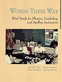 Words Their Way: Word Study for Phonics, Vocabulary, and Spelling Instruction (Paperback, 1)