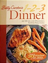 Betty Crockers 1-2-3 Dinner: 350 Quick and Delicious Supper Solutions (Hardcover, English Language)
