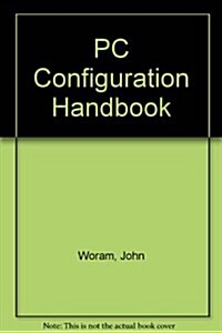 PC Configuration Handbook 2nd (Paperback, 2nd)