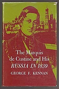 The Marquis De Custine and His Russia in 1839 (Hardcover)