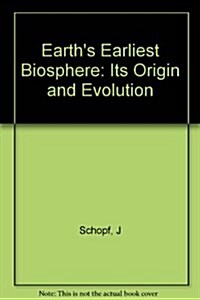 Earths Earliest Biosphere (Hardcover)