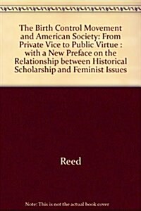 The Birth Control Movement and American Society: From Private Vice to Public Virtue (Hardcover)