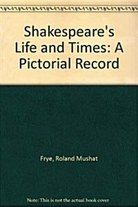 Shakespeares Life & Times: A Pictorial Record (Paperback)