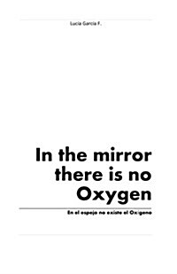 In the Mirror There Is No Oxygen (Paperback)