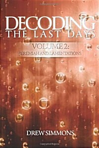 Decoding the Last Days (Paperback)