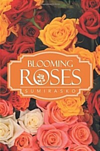 Blooming Roses (Paperback)