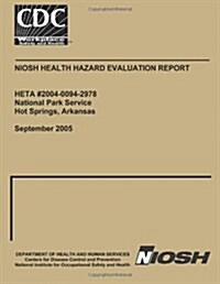 Niosh Health Hazard Evaluation Report Heta #2004-0094-2978 (Paperback)