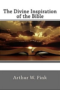 The Divine Inspiration of the Bible (Paperback)