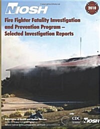 Fire Fighter Fatality Investigation and Prevention Program? (Paperback)