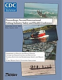 Proceedings of the Second International Fishing Industry Safety and Health Conference (Paperback)
