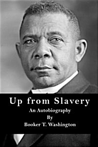 Up from Slavery: an Autobiography (Paperback)