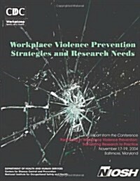 Workplace Violence Prevention Strategies and Research Needs (Paperback)