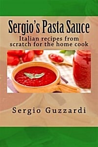 Sergios Pasta Sauce (Paperback)