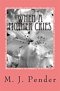 When a Mother Cries (Paperback)