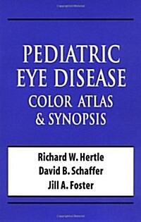 Color Atlas & Synopsis of Pediatric Eye Care (Paperback)
