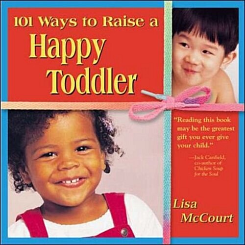 101 Ways to Raise a Happy Toddler (Paperback)