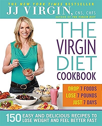 The Virgin Diet Cookbook: 150 Easy and Delicious Recipes to Lose Weight and Feel Better Fast (Paperback)